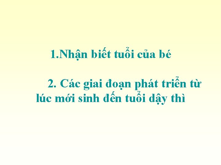 1. Nhận biết tuổi của bé 2. Các giai đoạn phát triển từ lúc