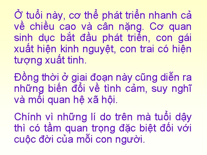 Ở tuổi này, cơ thể phát triển nhanh cả về chiều cao và cân