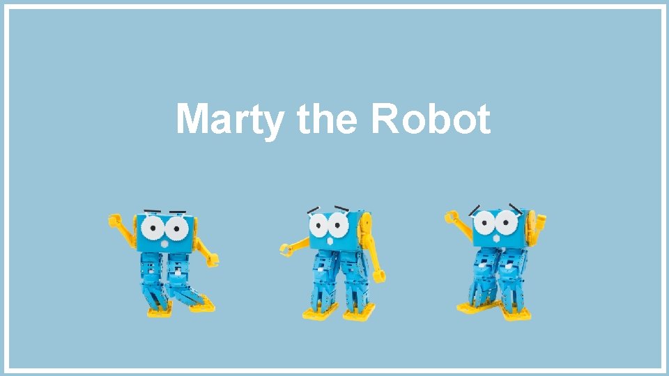 Marty the Robot 
