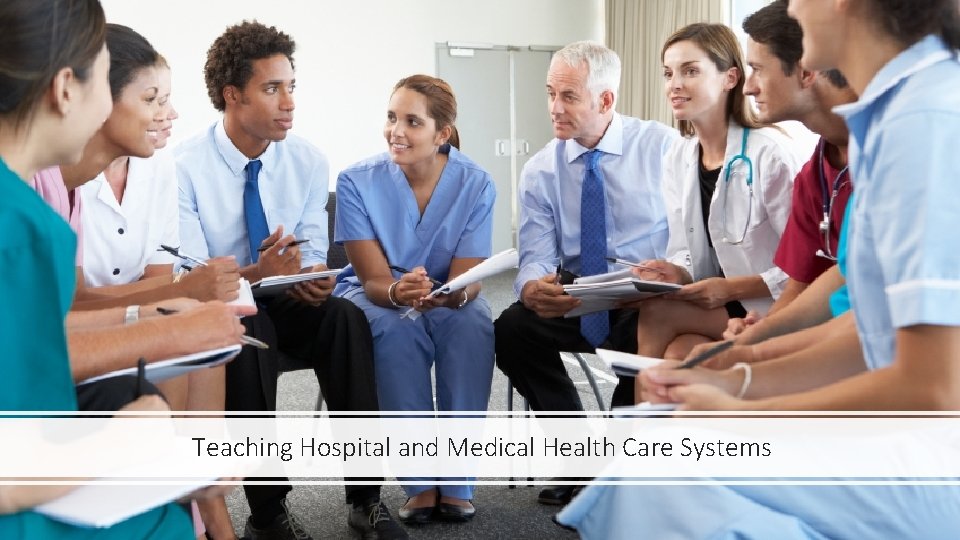 Teaching Hospital and Medical Health Care Systems 