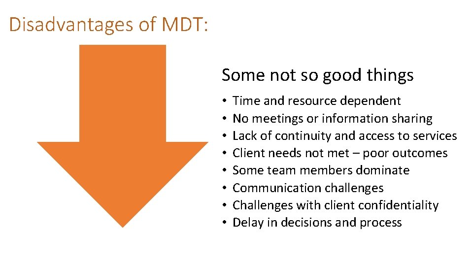 Disadvantages of MDT: Some not so good things • • Time and resource dependent