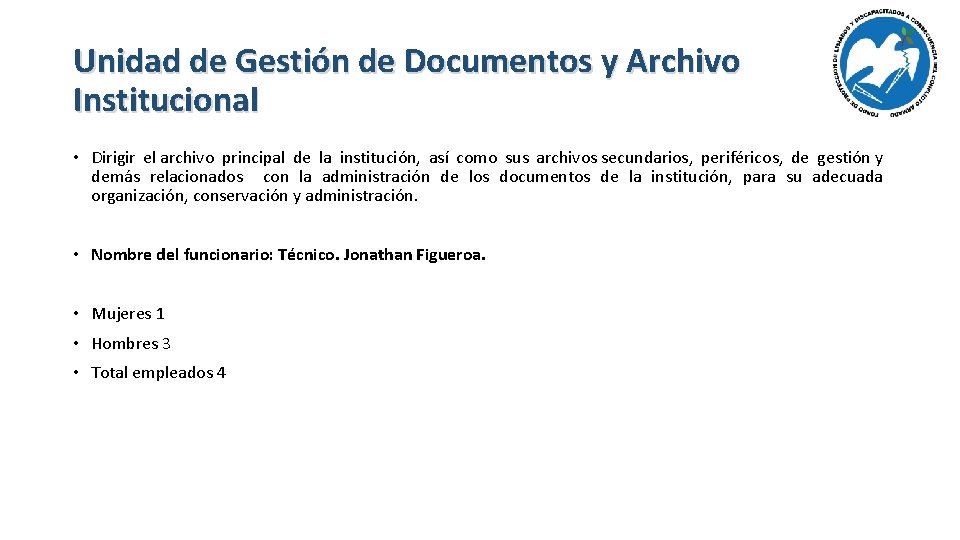 Unidad de Gestión de Documentos y Archivo Institucional • Dirigir el archivo principal de