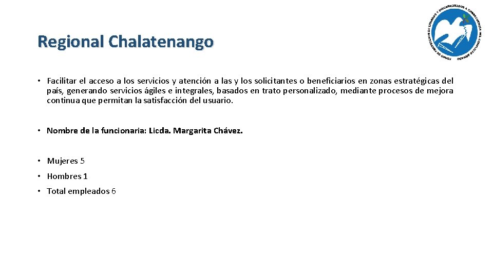 Regional Chalatenango • Facilitar el acceso a los servicios y atención a las y