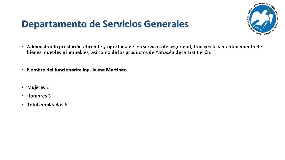 Departamento de Servicios Generales • Administrar la prestación eficiente y oportuna de los servicios