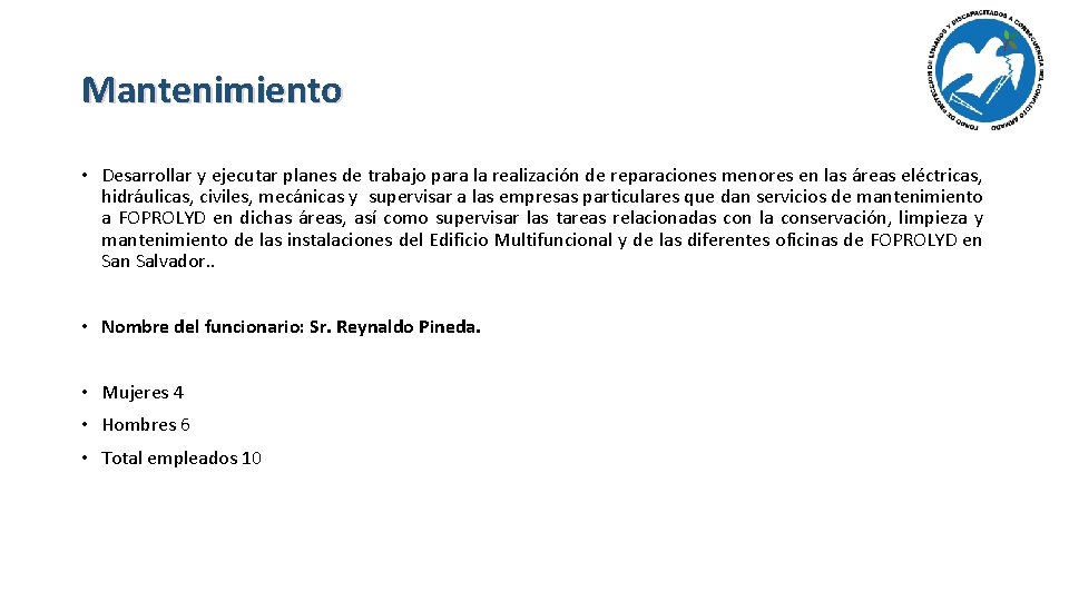 Mantenimiento • Desarrollar y ejecutar planes de trabajo para la realización de reparaciones menores