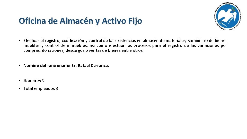 Oficina de Almacén y Activo Fijo • Efectuar el registro, codificación y control de