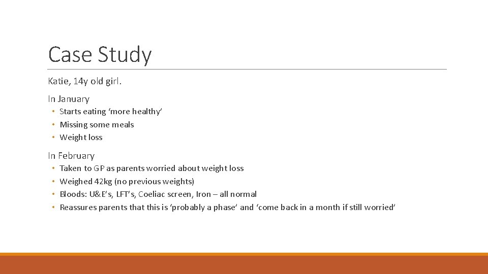 Case Study Katie, 14 y old girl. In January • Starts eating ‘more healthy’ Case Study Katie, 14 y old girl. In January • Starts eating ‘more healthy’