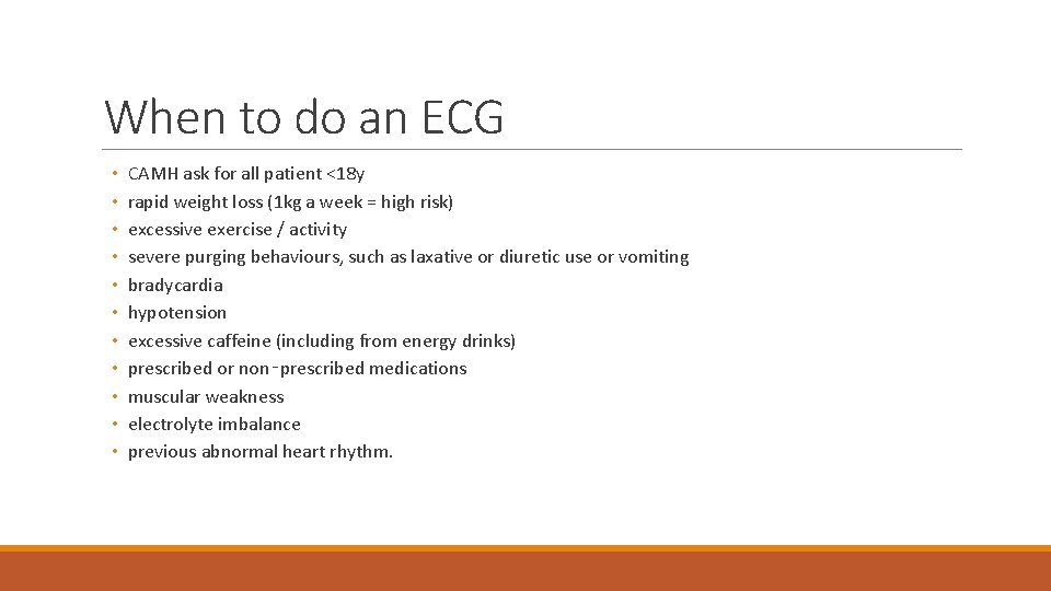 When to do an ECG • • • CAMH ask for all patient <18 When to do an ECG • • • CAMH ask for all patient <18