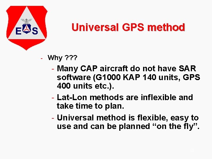 Universal GPS method - Why ? ? ? - Many CAP aircraft do not