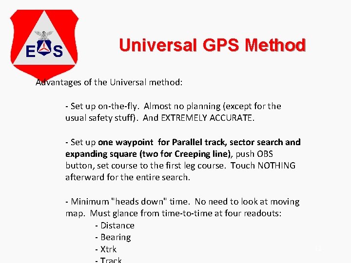 Universal GPS Method Advantages of the Universal method: - Set up on-the-fly. Almost no