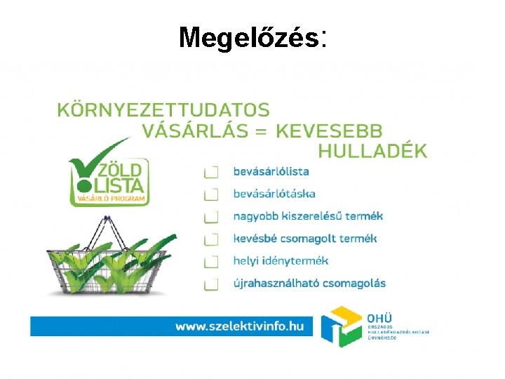 Megelőzés: Tudatos vásárlással 