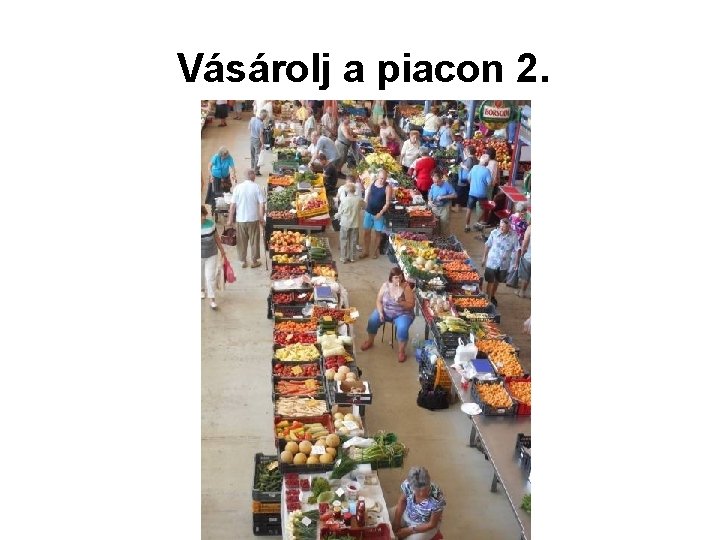 Vásárolj a piacon 2. 