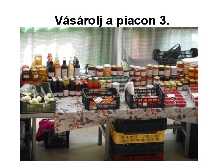 Vásárolj a piacon 3. 