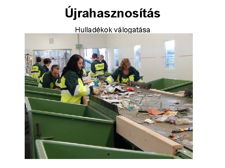 Újrahasznosítás Hulladékok válogatása 