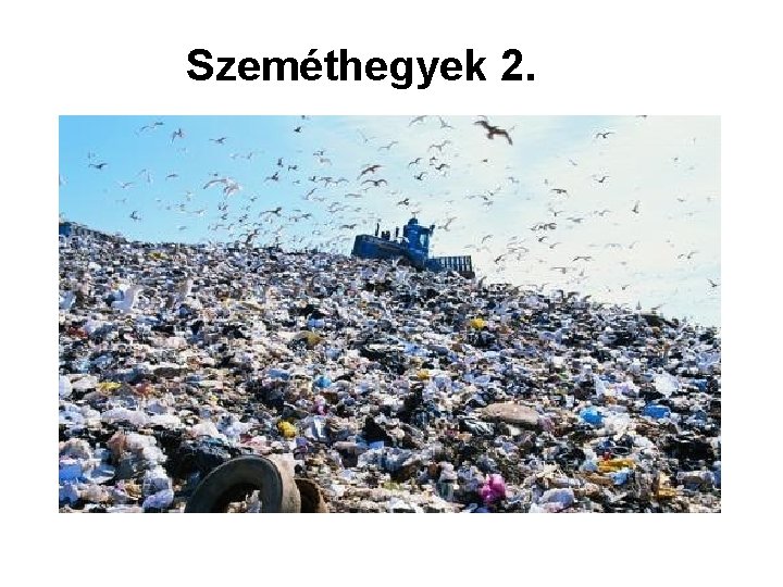 Szeméthegyek 2. 