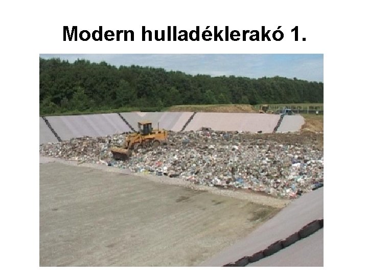 Modern hulladéklerakó 1. 