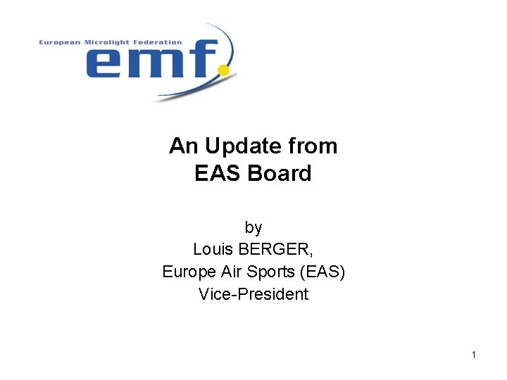 An Update from EAS Board by Louis BERGER, Europe Air Sports (EAS) Vice-President 1