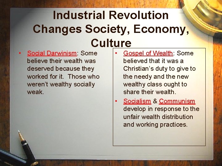 Industrial Revolution Changes Society, Economy, Culture • Social Darwinism: Some believe their wealth was