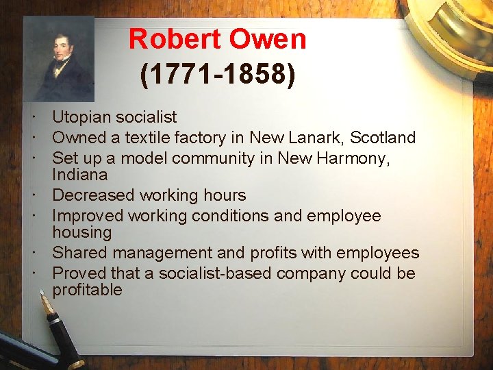 Robert Owen (1771 -1858) Utopian socialist Owned a textile factory in New Lanark, Scotland