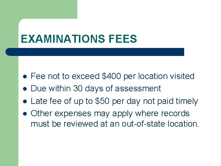 EXAMINATIONS FEES l l Fee not to exceed $400 per location visited Due within