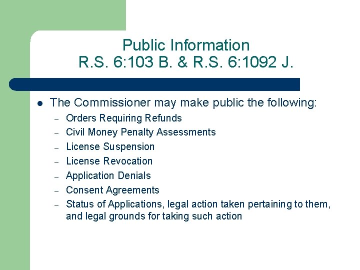 Public Information R. S. 6: 103 B. & R. S. 6: 1092 J. l