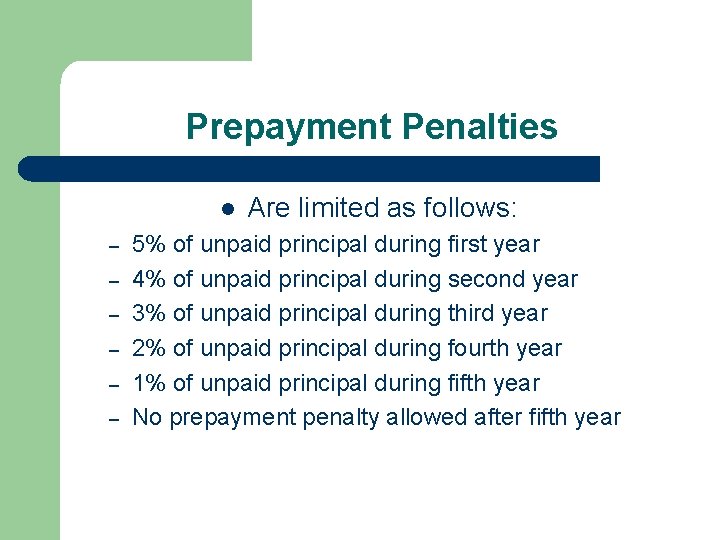 Prepayment Penalties l – – – Are limited as follows: 5% of unpaid principal