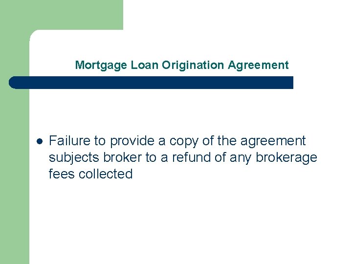 Mortgage Loan Origination Agreement l Failure to provide a copy of the agreement subjects