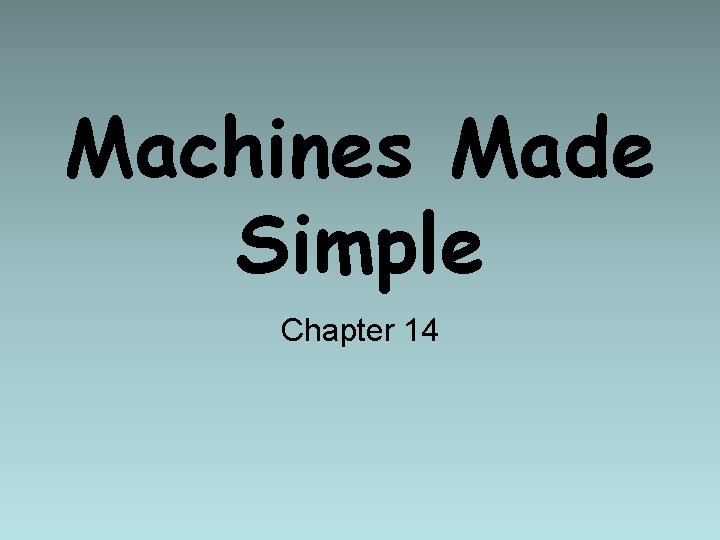 Machines Made Simple Chapter 14 
