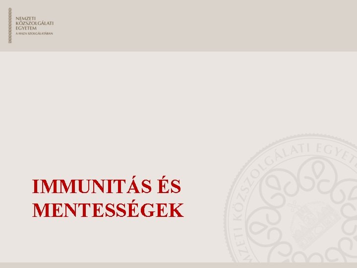 IMMUNITÁS ÉS MENTESSÉGEK 
