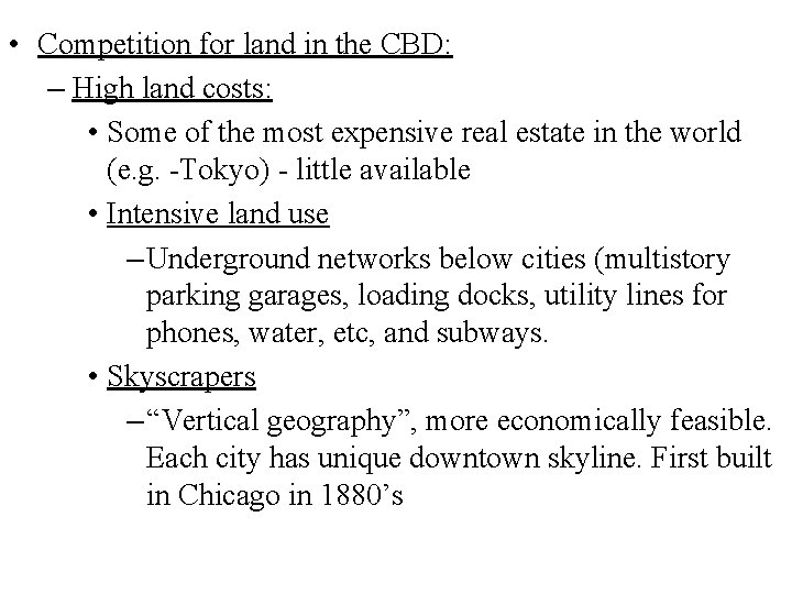  • Competition for land in the CBD: – High land costs: • Some