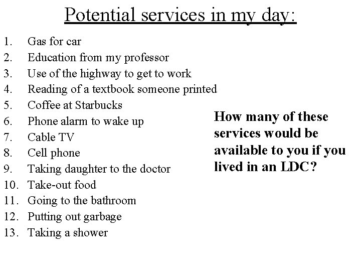 Potential services in my day: 1. 2. 3. 4. 5. 6. 7. 8. 9.