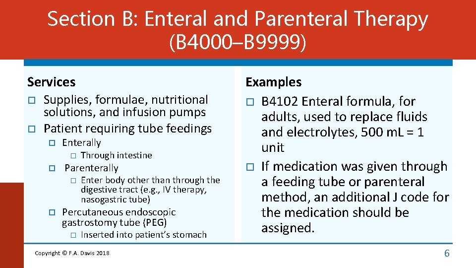 Section B: Enteral and Parenteral Therapy (B 4000–B 9999) Services Supplies, formulae, nutritional solutions,