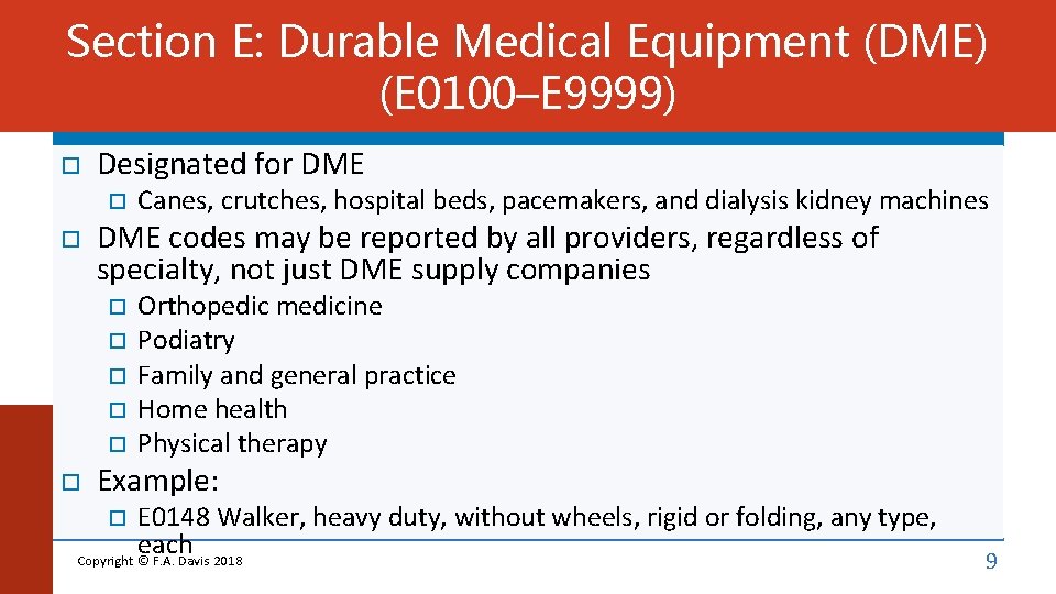 Section E: Durable Medical Equipment (DME) (E 0100–E 9999) Designated for DME codes may