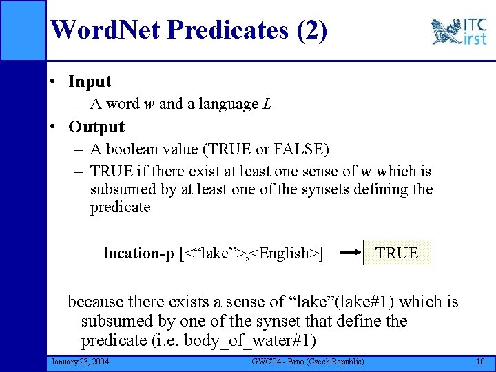 Word. Net Predicates (2) • Input – A word w and a language L