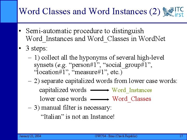 Word Classes and Word Instances (2) • Semi-automatic procedure to distinguish Word_Instances and Word_Classes