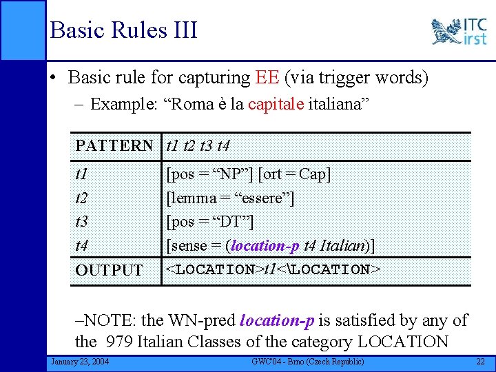 Basic Rules III • Basic rule for capturing EE (via trigger words) – Example: