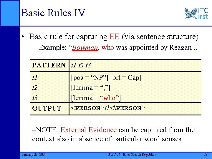 Basic Rules IV • Basic rule for capturing EE (via sentence structure) – Example: