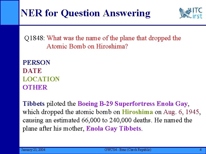 NER for Question Answering Q 1848: What was the name of the plane that