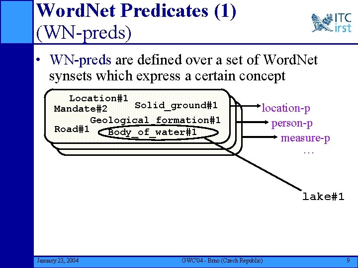 Word. Net Predicates (1) (WN-preds) • WN-preds are defined over a set of Word.