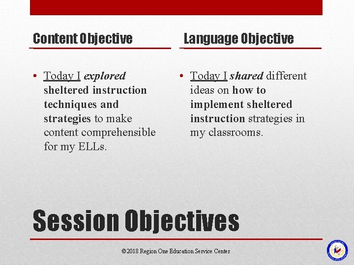 Content Objective • Today I explored sheltered instruction techniques and strategies to make content Content Objective • Today I explored sheltered instruction techniques and strategies to make content