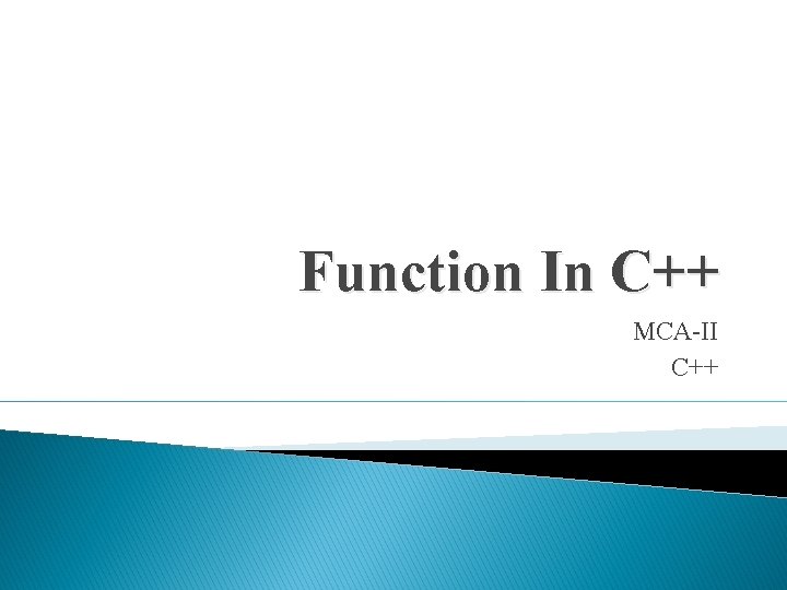 Function In C++ MCA-II C++ 