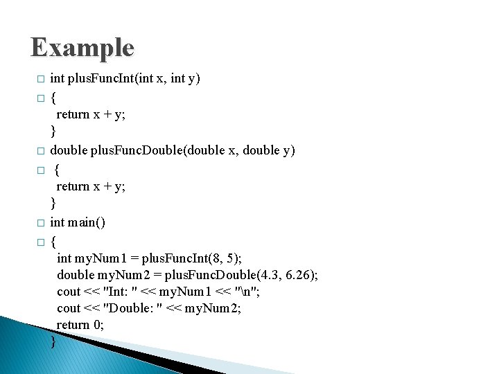 Example � � � int plus. Func. Int(int x, int y) { return x