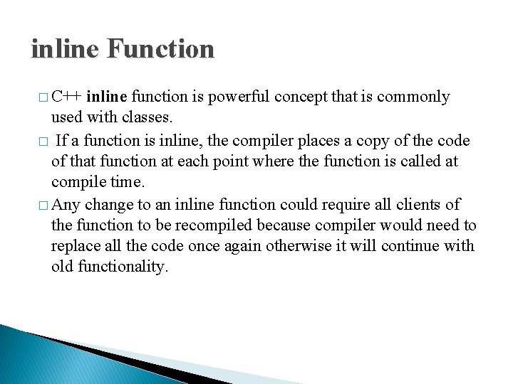inline Function � C++ inline function is powerful concept that is commonly used with