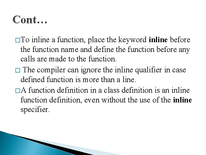 Cont… � To inline a function, place the keyword inline before the function name
