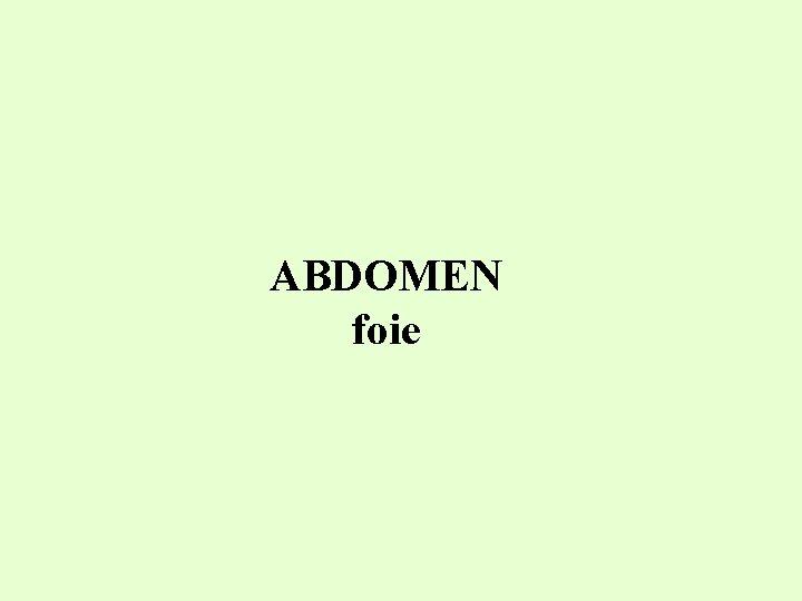 ABDOMEN foie 