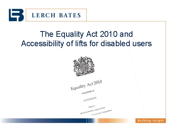 The Equality Act 2010 and Accessibility of lifts for disabled users 