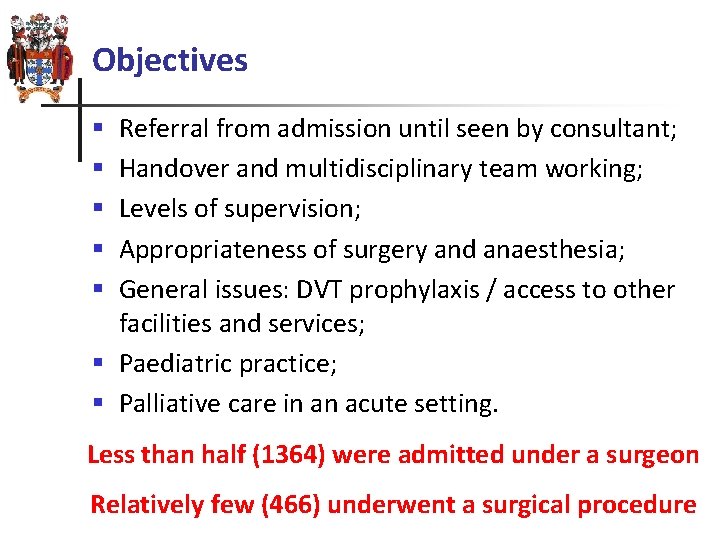 Objectives Referral from admission until seen by consultant; Handover and multidisciplinary team working; Levels Objectives Referral from admission until seen by consultant; Handover and multidisciplinary team working; Levels