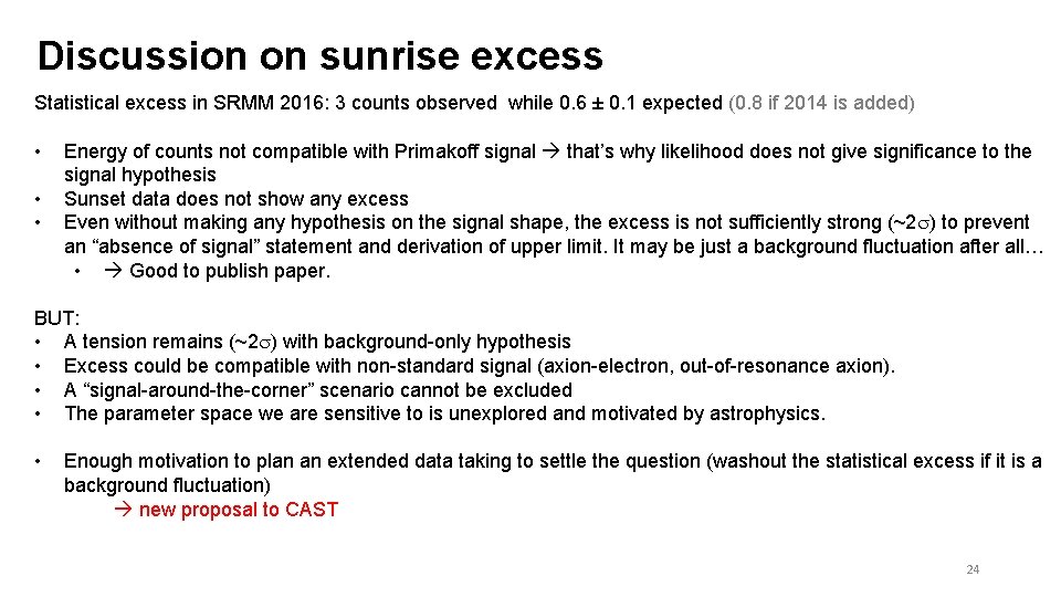 Discussion on sunrise excess Statistical excess in SRMM 2016: 3 counts observed while 0.