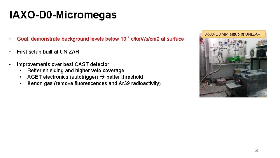 IAXO-D 0 -Micromegas • Goal: demonstrate background levels below • First setup built at