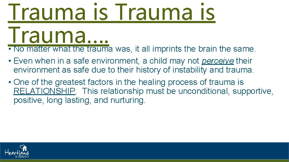 Trauma is Trauma…. • No matter what the trauma was, it all imprints the